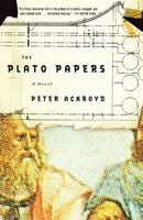 The Plato Papers A Novel Peter Ackroyd Taschenbuch Einband - Flex.(Paperback)