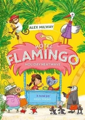 Hotel Flamingo: Holiday Heatwave by Alex Milway PAPERBACK 9781848128057