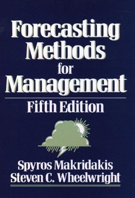 Forecasting Methods for Management - Makridakis, Spyros G.