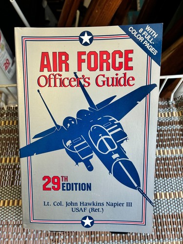Air Force Officer's Guide 29th Edition by Lt. Col. John Hawkins Napier III USAF