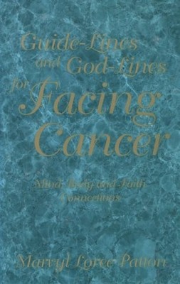 Guide-Lines and God-Lines for Facing Cancer: Mind, Body, and Fai