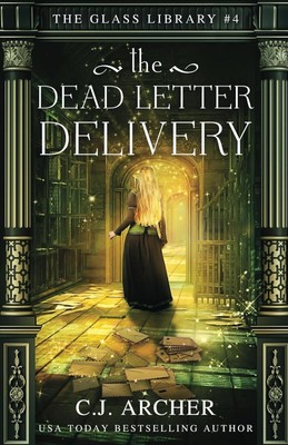 The Dead Letter Delivery (The Glass Library 4) Paperback - 2024 by C.J. Archer