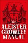 The Aleister Crowley Manual: Thelemic Magick for Modern Times Hardcover, 2023.