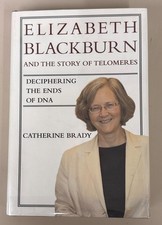 ELIZABETH BLACKBURN AND THE STORY OF TELOMERES: By Catherine Brady - EX-LIBRARY