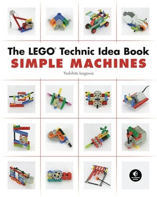 The LEGO Technic Idea Book: Simple Machines by Isogawa