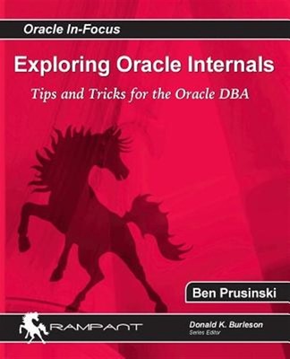 Exploring Oracle Internals by Prusinski, Ben, Brand New, Free shipping in the US
