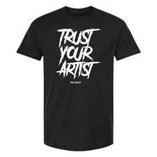 NEW InkAddict UNISEX TRUST YOUR ARTIST Tee Shirt BLACK SMALL-3XLARGE MADE IN USA