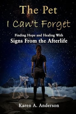 The Pet I Can t Forget: Finding Hop..., Anderson, Karen