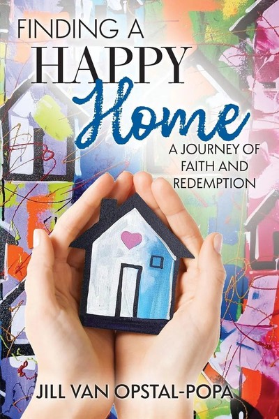 Finding A Happy Home A Journey Of Faith And Redemption Jill Van Opstal-Popa Buch-image