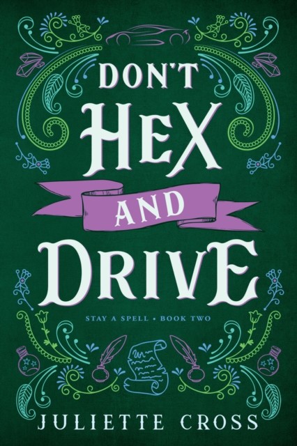 Don't Hex and Drive Stay A Spell Book 2 by Juliette Cross (Paperback Book)
