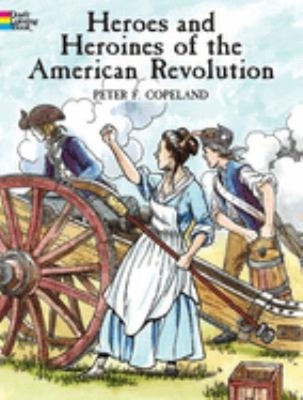 Heroes and Heroines of the American Revolution Paperback Peter F.