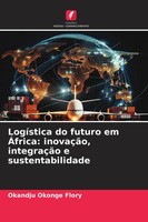 LogíStica Do Futuro Em ÁFrica: InovaçãO, IntegraçãO E Sustentabilidade Flory