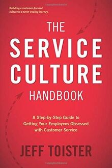 The Service Culture Handbook: A Step-by-Step Guide to Ge... | Buch | Zustand gut