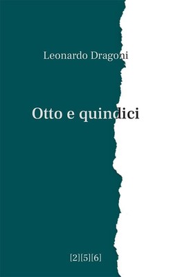 Leonardo Dragoni Demis Spessot Otto e quindici (Paperback)