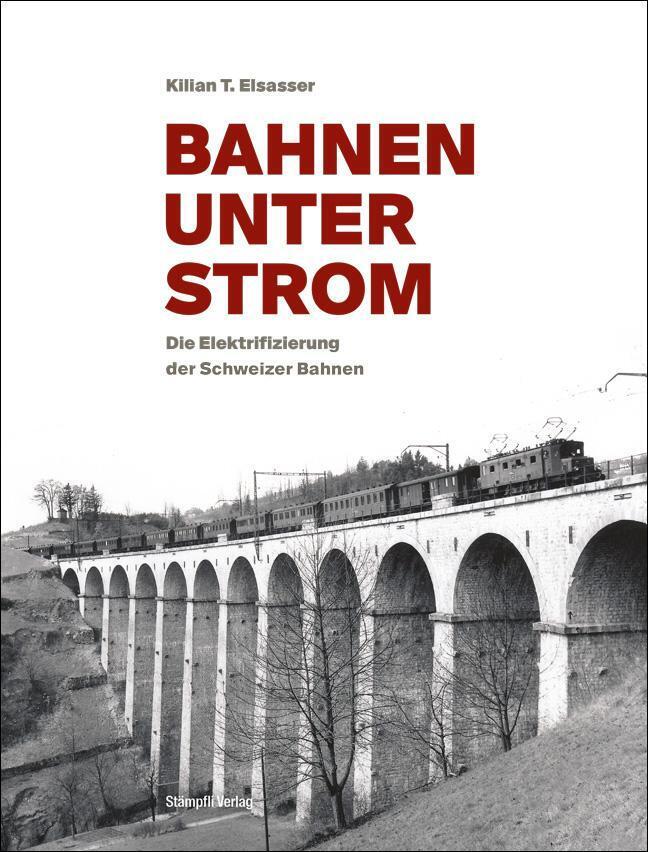 Thumbnail - Bahnen Unter Strom Die Elektrifizierung Der Bahnen Killian T. Elsasser