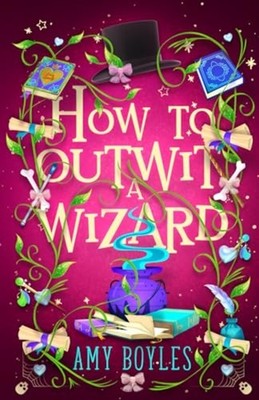 How To Outwit a Wizard -  NEW Amy Boyles 2024-08-26