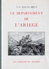 LE DEPARTEMENT DE L ARIEGE/MALTE-BRUN/EDITIONS DU BASTION 1983