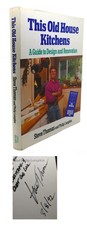 Steve Thomas &  Philip Langdon THIS OLD HOUSE KITCHENS :  A Guide to Design and