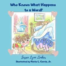 Who Knows What Happens to a Word? by Nacho L. Garcia, Jr Paperback Book