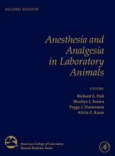 Anesthesia and Analgesia in Laboratory Animals (American College of Laborato...