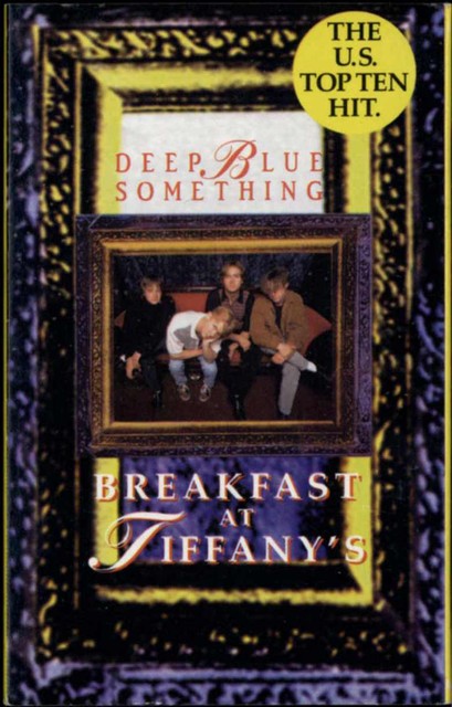 deep blue something breakfast at tiffanys