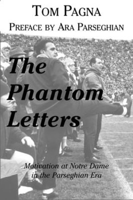 Phantom Letters: Motivation at Notre Dame in the Parseghian Era by Tom Pagna