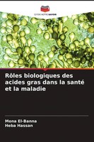 Mona El-Banna (U. A.) | RôLes Biologiques Des Acides Gras Dans La Santé Et La...