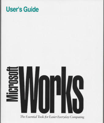 ''MICROSOFT WORKS FOR WINDOWS'' ~ User's Guide ~ Version 3.0 for Windows  615 pp p