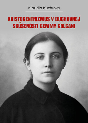 Kristocentrizmus v duchovnej skúsenosti Gemmy Galgani, Klaudia Kuchová, 2018