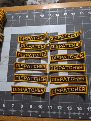 12 New Dispatcher Patch Gold On Black 4'' Wide Sew On