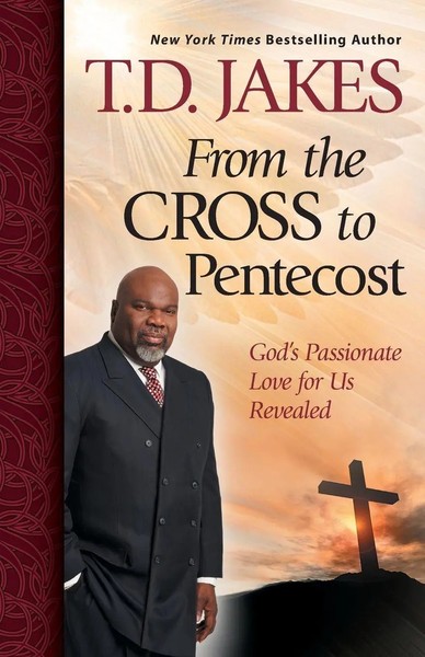 T. D. Jakes | From The Cross To Pentecost | Taschenbuch | Englisch (2011)-image