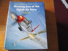 Aircraft of the Aces Mustang Aces of the Eighth Air Force Vol. 1 by Jerry Scutts