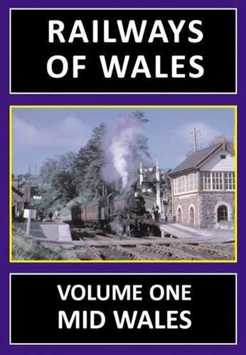 Railways of Wales DVD, Part 1: Mid Wales, Shrewsbury, Aberystwyth, Central Wales