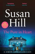 The Pure In Heart: Simon Serrailler Book 2 by Hill, Susan Paperback Book The