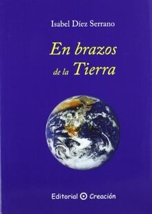 En brazos de la Tierra von Díez Serrano, Isabel | Buch | Zustand sehr gut