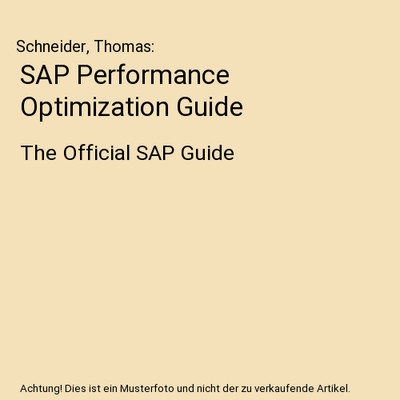SAP Performance Optimization Guide: The Official SAP Guide, Schneider, Thomas