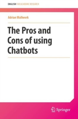 PROS & CONS OF USING CHATBOTS by WALLWORK, ADRIAN Paperback Self Help Business