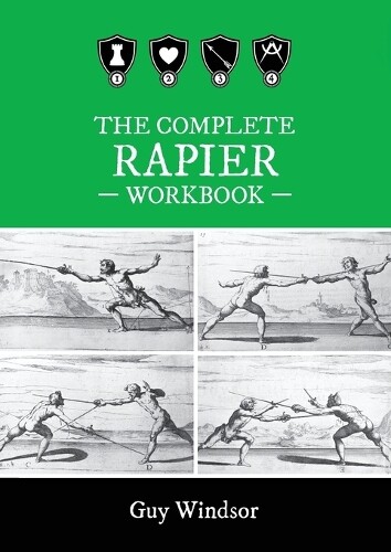 Guy Windsor The Complete Rapier Workbook (Tascabile)