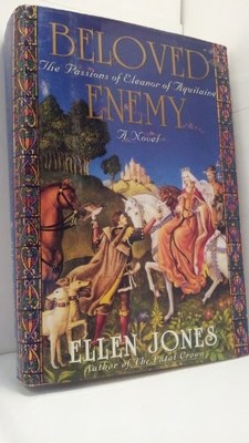 Beloved Enemy: The Passions of Eleanor..., Jones, Ellen