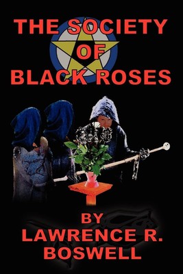 Lawrence R. Boswell | The Society of Black Roses | Taschenbuch | Englisch (2002)