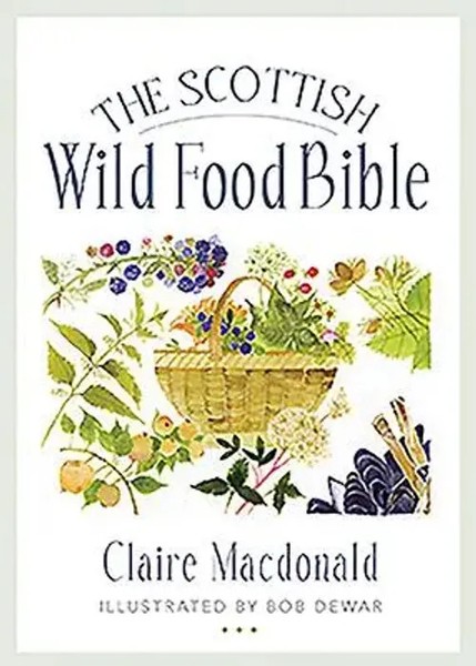 The Scottish Wild Food Bible | Claire Macdonald | Englisch | Taschenbuch | 2020-image