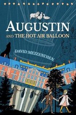 David Metzenthen Augustin and the Hot Air Balloon (Tascabile)