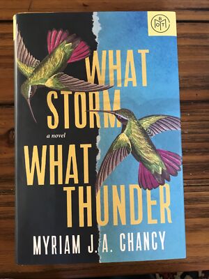 What Storm, What Thunder by Myriam J.A. Chancy (2021 hardcover)