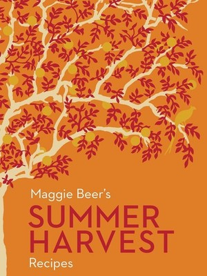 Maggie Beer's Summer Harvest Recipes by Maggie Beer Paperback Book