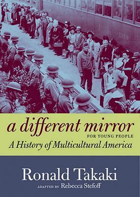 A Different Mirror for Young People: A History of Multicultural America [For You