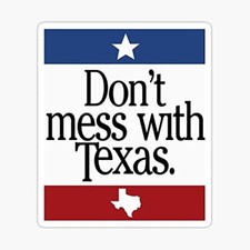 Don't Mess with Texas Quote Hometown Travel Fun Quotes Vinyl Decal Sticker