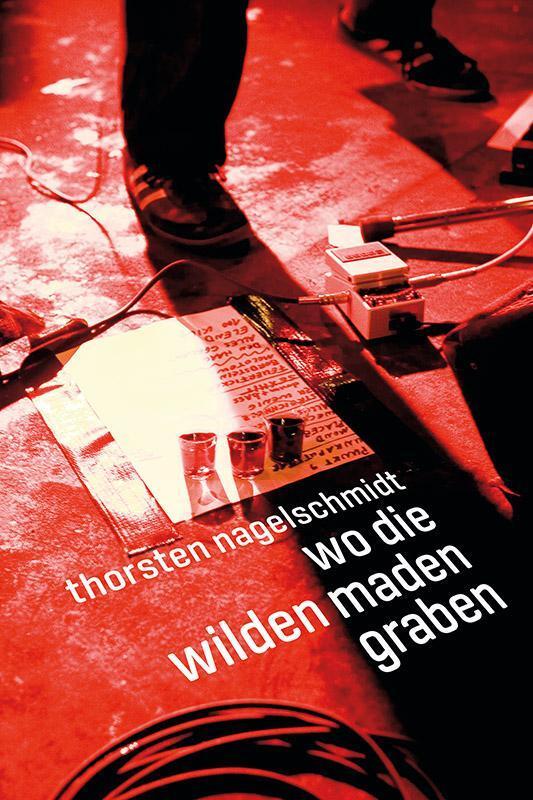 Thumbnail - Wo Die Wilden Maden Graben Thorsten Nagelschmidt