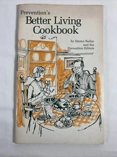 PREVENTIONS BETTER LIVING COOKBOOK  BY EMMA BAILY 1974
