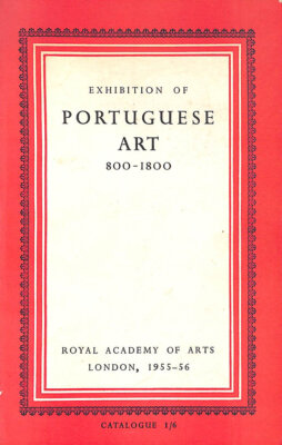 Exhibition of Portuguese Art, 800-1800: Winter Exhibition, 1955-56