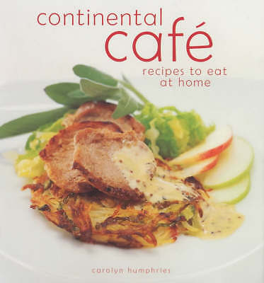 Continental Cafe - Recipes To Eat At Home by Carolyn Humphries (paperback)
